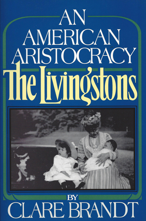 An American Aristocracy: The Livingstons - Click Image to Close